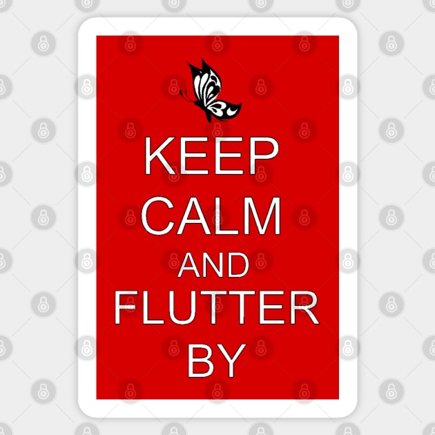 Keep Calm and Flutter By Sticker by PorcelainRose